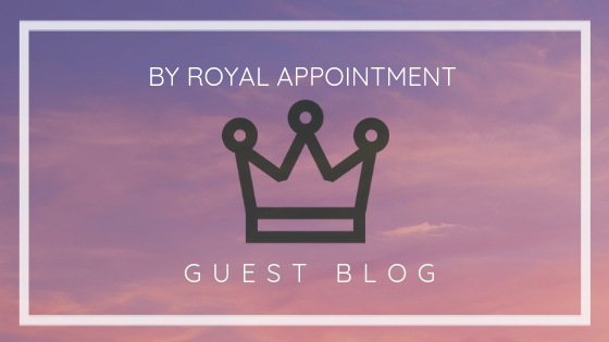 By Royal Appointment guest blog