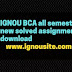 IGNOU BCA All Semester Solved Assignments 2023-24 Solution | Ignou Study Helper