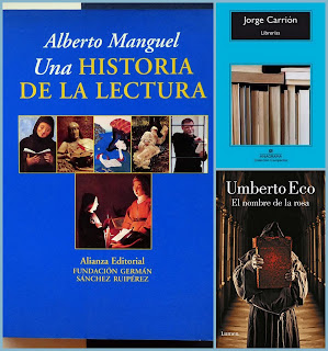 Alberto Manguel, Umberto Eco, Jorge Carrión, "Una historia de la lectura", El nombre de la rosa", "Librerías"