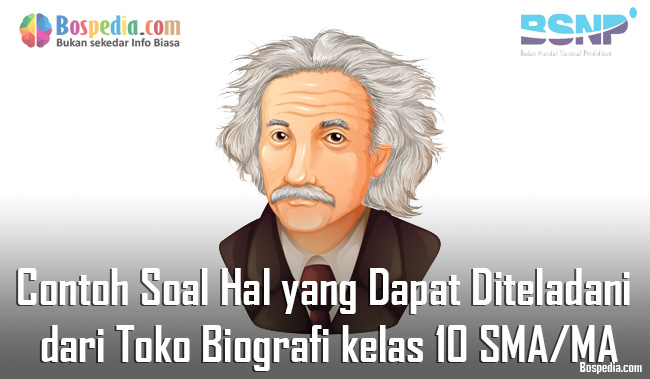 Lengkap Contoh Soal Hal Yang Dapat Diteladani Dari Toko Biografi Kelas 10 Sma Ma Bospedia