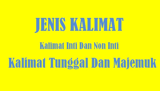 Jenis-Jenis Kalimat Inti dan Non-Inti - Ruangbelajarlc