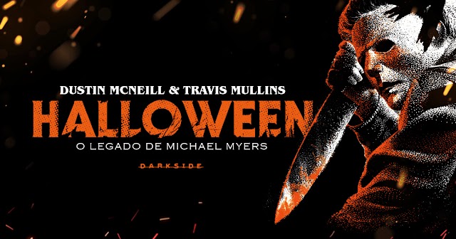 O Legado de Michael Myers | Darkside publica guia definitivo sobre a franquia Halloween 
