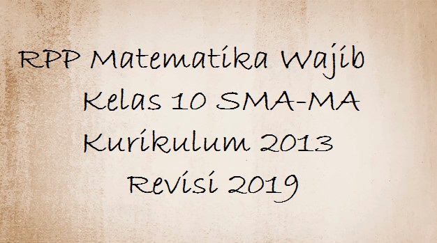 RPP Matematika Wajib Kelas 10 SMAMA Kurikulum 2013 Revisi