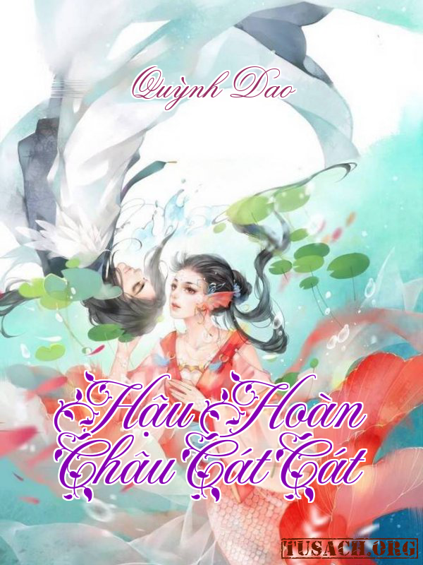 Tải Epub Truyện Hậu Hoan Chau Cat Cat Quỳnh Dao Thư Viện Tủ Sach