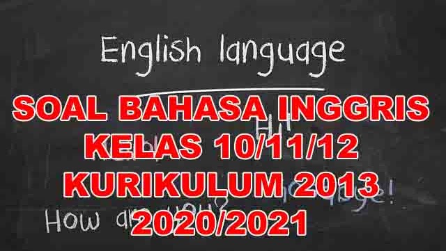 Soal Bahasa Inggris Kelas 12 Semester 1 Dan 2 Beserta Jawabannya Idnrepublika Com