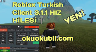 Roblox Turkish Client 3.1.1 HIZ + Teleport + Noclip + Speed Hilesi İndir Tüm Oyunlar İçin 2020