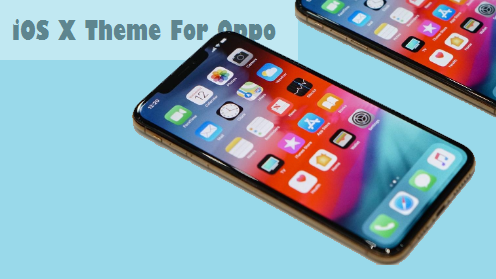 Tema IPhone X Untuk Oppo A3S, A5, A7, F9 dan Seri Lainnya