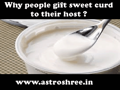 Why people gift sweet curd to their host?