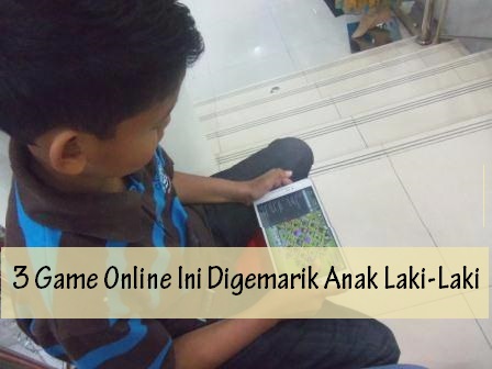 3Game-Online-Hits-Favorit-Bagi-Anak-Laki-Laki