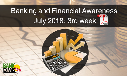 Banking and Financial Awareness July 2018: 3rd week