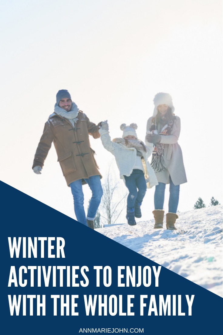 Winter Activities to Enjoy with the Whole Family - AnnMarie John