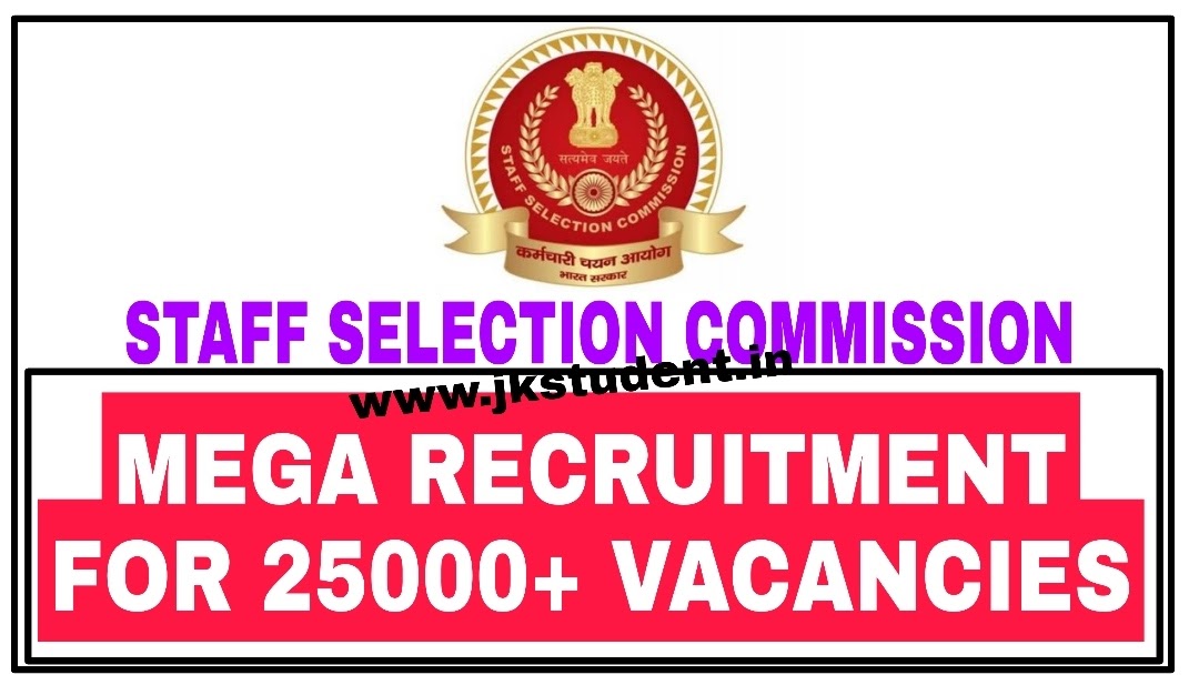 SSC Staff Selection Commission Mega Recruitment For 25000+ Vacancies