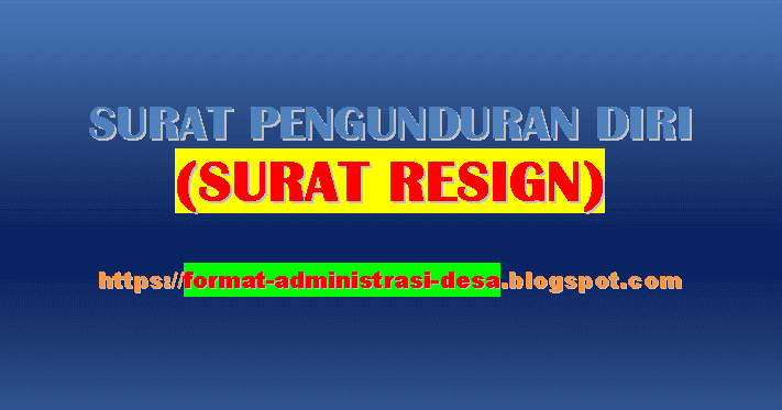 Contoh Surat Pengunduran Diri 2021 Dengan Alasan Video Tutorial Cara Buat Surat Resign Format Administrasi Desa
