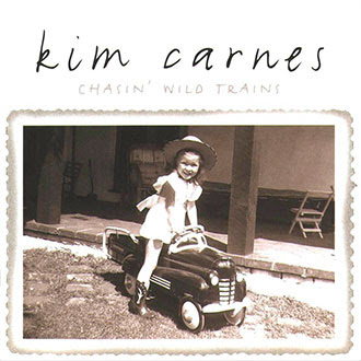 Kim Carnes - Chasin' Wild Trains (2004)