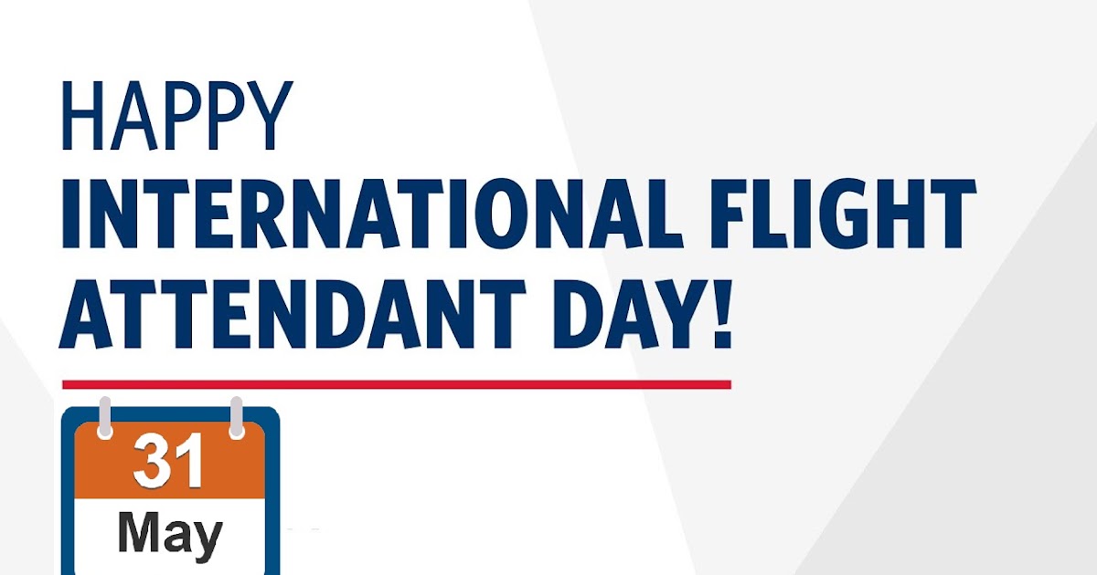 International Flight Attendant Day 31 May. CURRENT AFFAIRS (CA