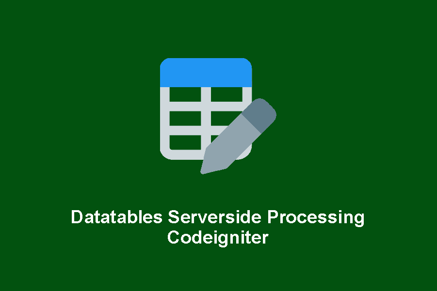 Datatables Serverside Processing pada Codeigniter