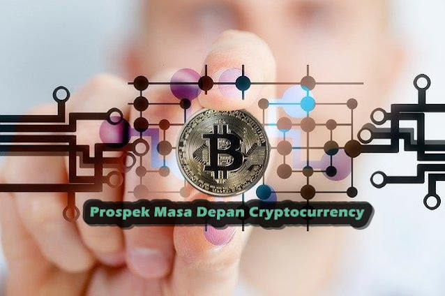 Prospek Masa Depan Cryptocurrency