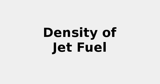 Density of Jet Fuel 2022