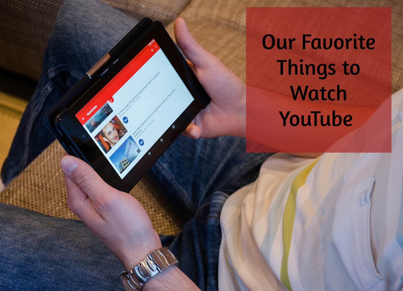 Love To Learn Our Favorite Things To Watch On Youtube