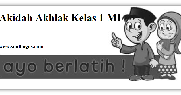 soal isian akidah akhlak kelas 10 semester 1 soal isian akidah akhlak kelas 10 semester 1
