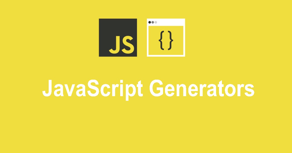 JavaScript Generators