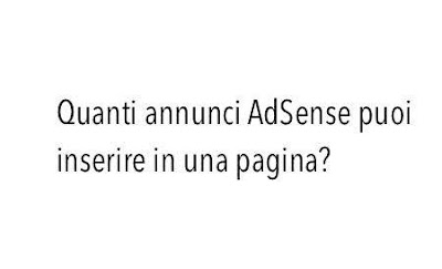 Numero massimo consentito di unità pubblicitarie AdSense su una pagina Web Numero massimo consentito di unità pubblicitarie AdSense su una pagina Web