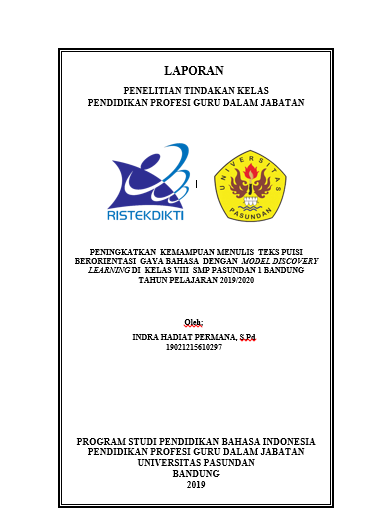 Laporan Penelitian Tindakan Kelas Ptk Pendidikan Profesi Guru Dalam Jabatan Dengan Judul Peningkatan Kemampuan Menulis Teks Puisi Berorientasi Gaya Bahasa Dengan Model Discovery Learning Di Kelas Viii Smp Pasundan 1 Bandung Tahun