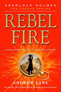 Rebel Fire Andy Lane Sherlock Holmes The Legend Begins Book 2