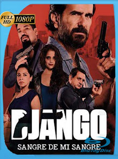 Django Sangre De Mi Sangre (2018) HD [1080p] Latino [GoogleDrive] SXGO