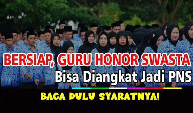 Guru Honorer Bisa Diangkat Menjadi PNS di Tahun 2021, Baca Dulu Syaratnya