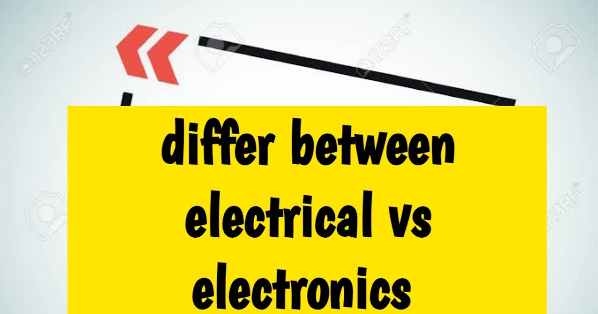 Difference between electrical and electronics automationlearner