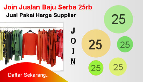 Cepet Lakunya Jualan Baju Serba 25 Ribuan Join Yuk
