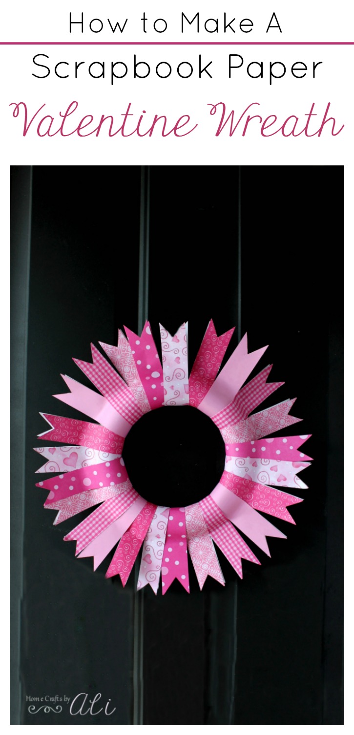 Scrapbook Paper Valentine Wreath - Home Crafts by Ali