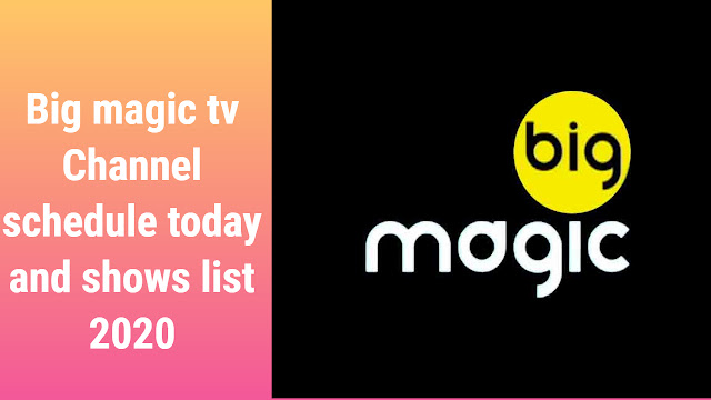 big magic tv channel schedule today and shows list 2020