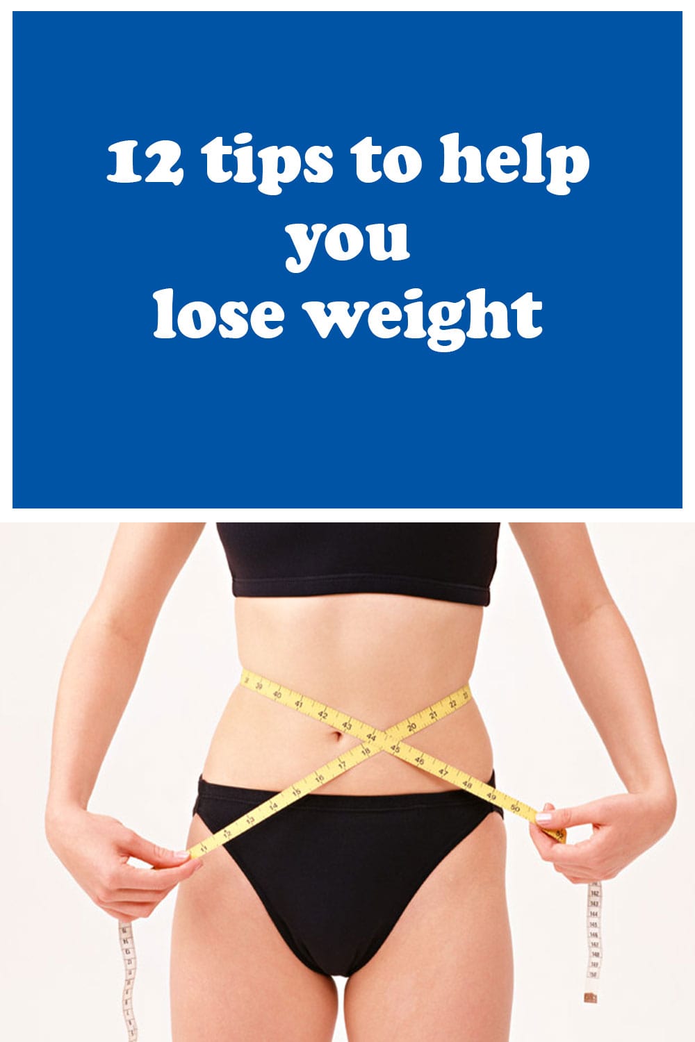 12 tips to help you lose weight