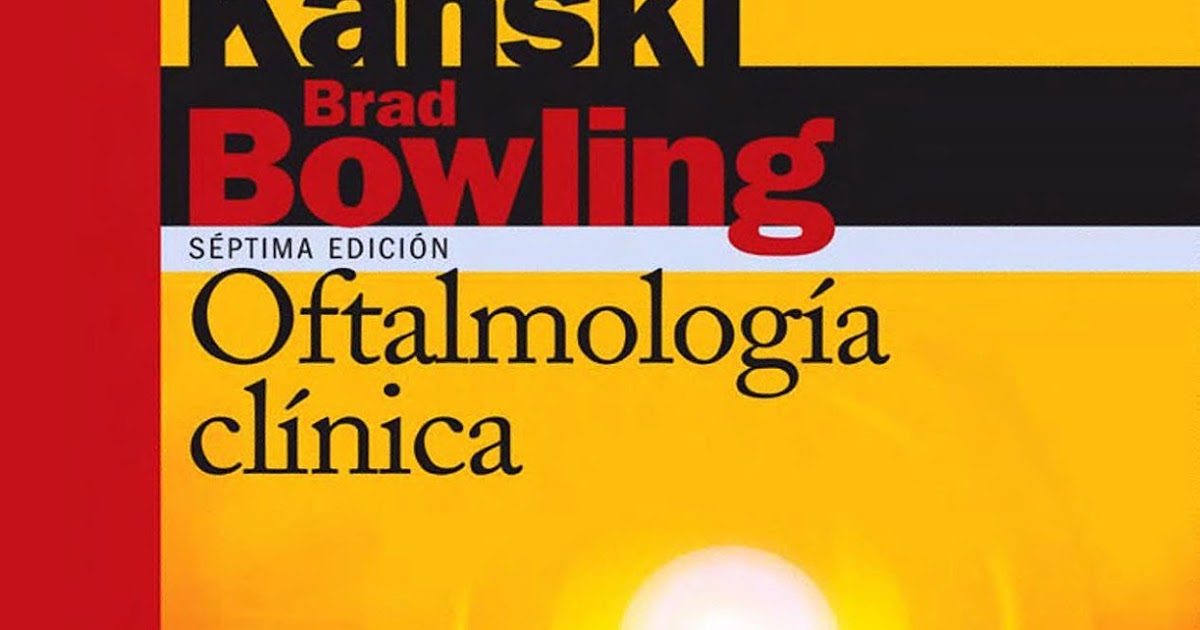 Oftalmología clínica, 7ma Edición Jack J. Kanski FREE LIBROS Oftalmología clínica, 7ma Edición Jack J. Kanski FREE LIBROS