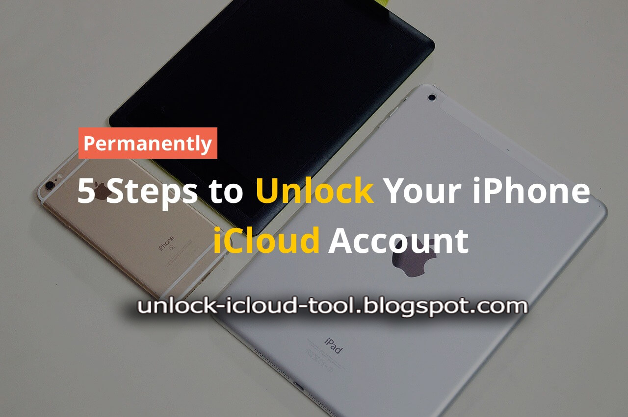 5 Steps to iCloud Unlock Your iPhone by IMEI 100 Working
