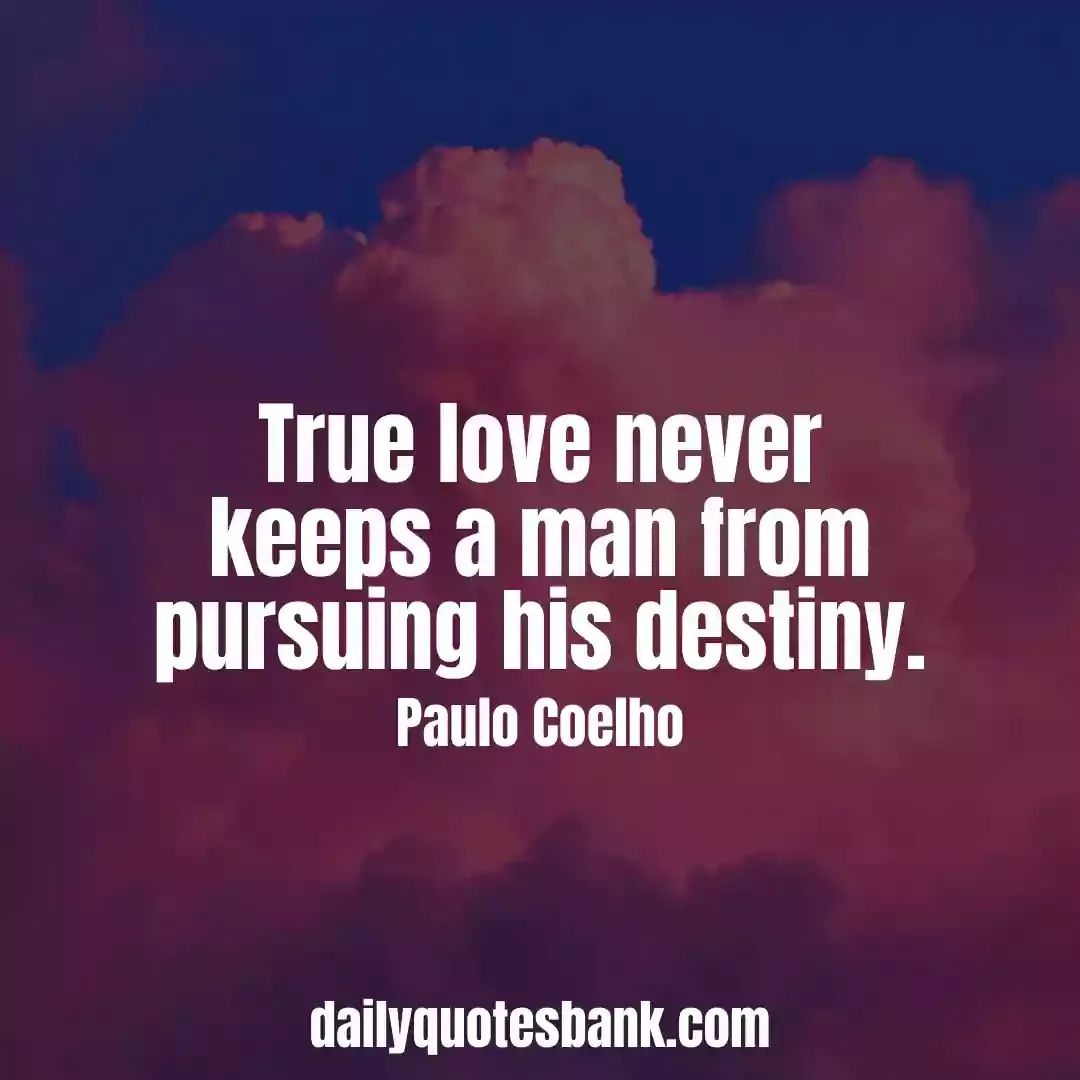 Paulo Coelho Quotes On True Love That Will Change Your Life