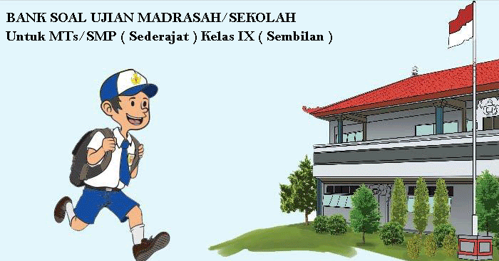 Bank Soal Ujian Madrasah Um Mts Smp Seluruh Mata Pelajaran Kelas 9 Sembilan