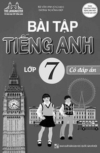 Bài tập tiếng anh 7 (Có Đáp Án) - Bùi Văn Vinh