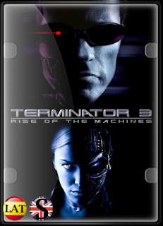 Terminator 3 – La Rebelión de las Máquinas (2003) FULL HD 1080P LATINO/INGLES