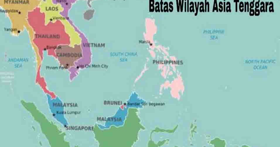 4 Batas Wilayah Asia Tenggara Fakta Dan Info Daerah Indonesia 4 Batas Wilayah Asia Tenggara Fakta Dan Info Daerah Indonesia