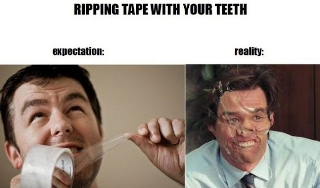 Ripping Tape With Your Teeth - Expectation vs Reality 