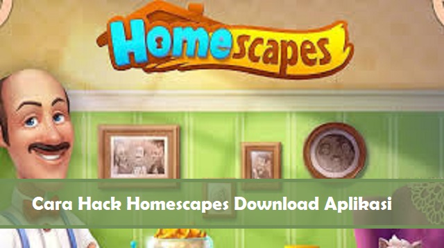 Cara Hack Homescapes Dengan Download Aplikasi 2021 Cara1001