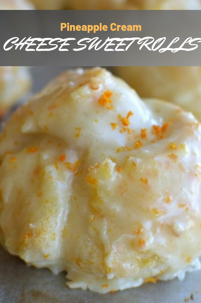 Pineapple Cream Cheese Sweet Rolls DorotheaRecipes