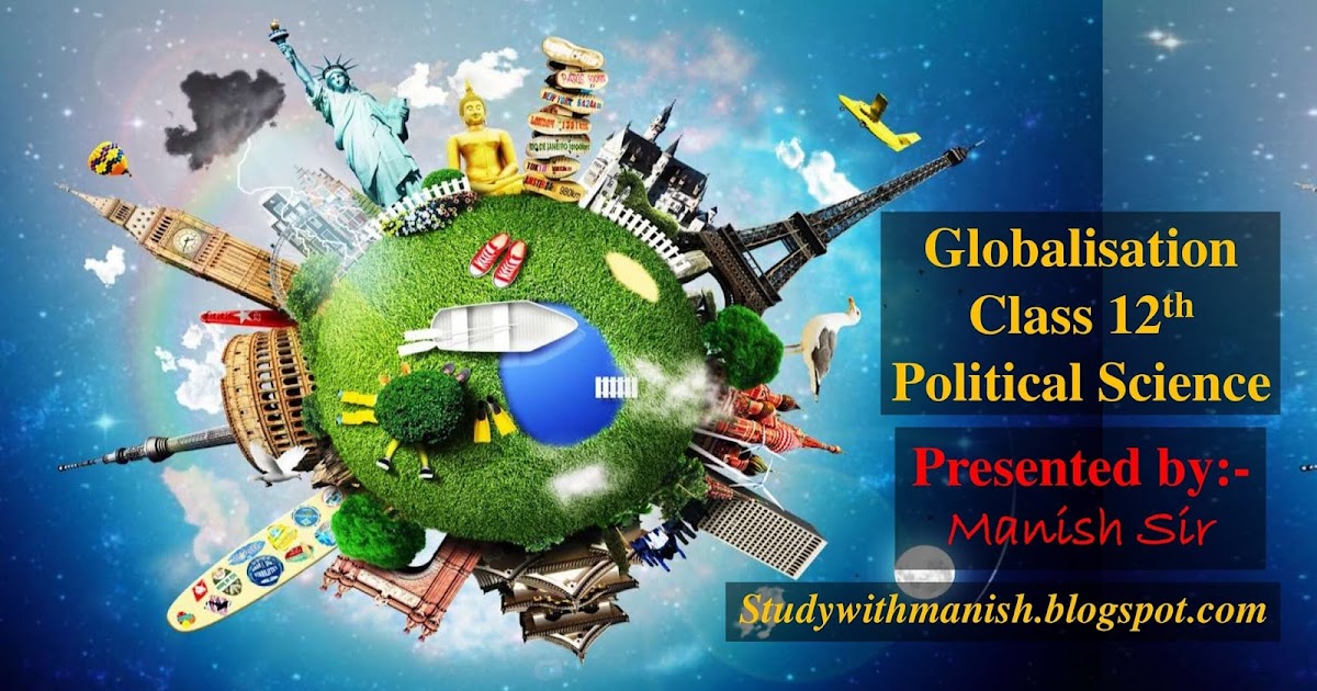 **GLOBALISATION**PPT**CLASS 12th** POLITICAL SCIENCE**