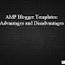 AMP Blogger Templates - Advantages and Disadvantages