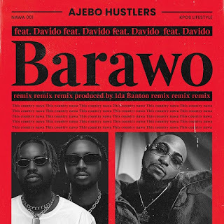 Ajebo Hustlers – Barawo (Remix) ft. Davido
