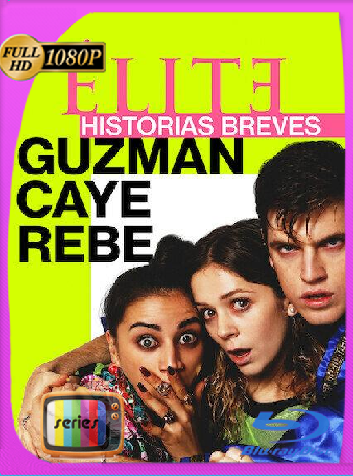 Élite Historias breves: Guzmán,Caye Y Rebe (2021) [WEB-DL 1080p] Latino [Google Drive]