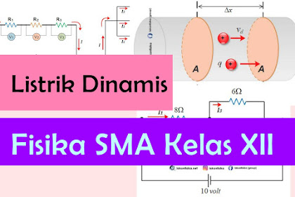 Konsep dan Contoh Soal Listrik Dinamis – Rangkaian Resistor - Fisika SMA Kelas 12